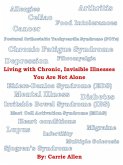 Living with Chronic, Invisible Illnesses You Are Not Alone (eBook, ePUB) Living with Chronic, Invisible Illnesses You Are Not Alone (eBook, ePUB)