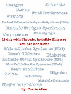 Living with Chronic, Invisible Illnesses You Are Not Alone (eBook, ePUB) - Allen, Carrie