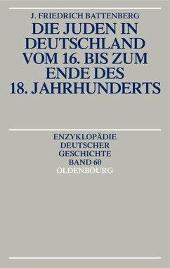 Die Juden in Deutschland vom 16. bis zum Ende des 18. Jahrhunderts (eBook, PDF) - Battenberg, Friedrich