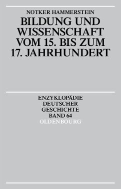 Bildung und Wissenschaft vom 15. bis zum 17. Jahrhundert (eBook, PDF) - Hammerstein, Notker