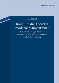 Kant und die Aporetik moderner Subjektivität (eBook, PDF) - Städtler, Michael