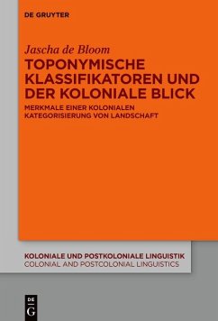 Toponymische Klassifikatoren und der koloniale Blick (eBook, ePUB) - Bloom, Jascha de