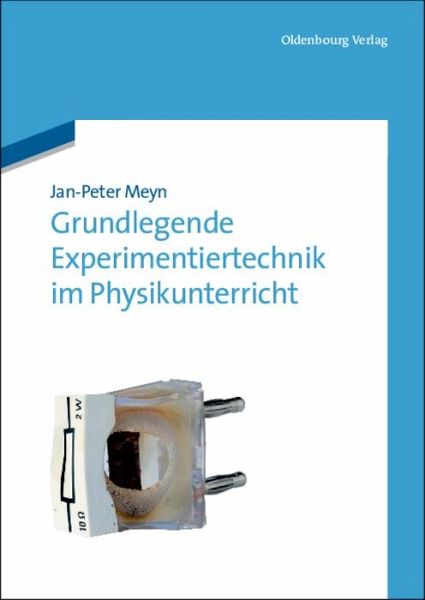 Grundlegende Experimentiertechnik im Physikunterricht (eBook, PDF) Grundlegende Experimentiertechnik im Physikunterricht (eBook, PDF)