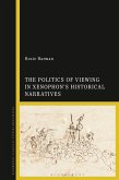 The Politics of Viewing in Xenophon's Historical Narratives (eBook, ePUB)