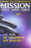 Mission Space Army Corps 25: ¿Die Geheimnisse der Hohlwelt: Chronik der Sternenkrieger (eBook, ePUB)