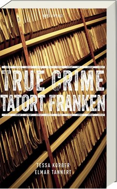 True Crime Tatort Franken - Korber, Tessa;Tannert, Elmar