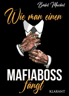 Wie man einen Mafiaboss fängt. Mafiaroman - Muschiol, Bärbel