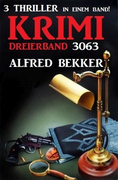 Krimi Dreierband 3063 - 3 Thriller in einem Band! (eBook, ePUB) - Bekker, Alfred