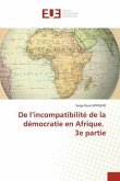 De l¿incompatibilité de la démocratie en Afrique. 3e partie