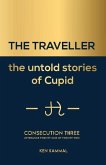 The TRAVELLER the Untold Stories of Cupid, Consecution Three