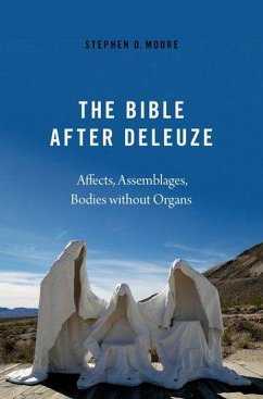 The Bible After Deleuze - Moore, Stephen D. (Edmund S. Janes Professor of New Testament Studie