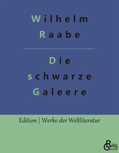 Die schwarze Galeere - Raabe, Wilhelm