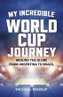 My Incredible World Cup Journey - Bild 1