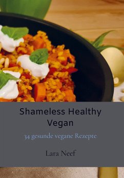 Shameless Healthy Vegan - Neef, Lara