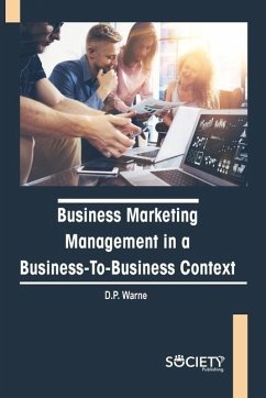 Business Marketing Management in a Business-To-Business Context - Warne, D P