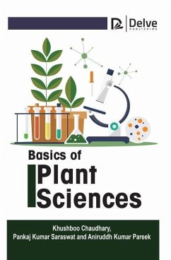 Basics of Plant Sciences - Chaudhary, Khushboo; Kumar Saraswat, Pankaj; Kumar Pareek, Aniruddh