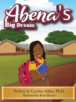Abena's Big Dream - Addae, Cynthia