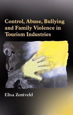 Control, Abuse, Bullying and Family Violence in Tourism Industries - Zentveld, Elisa