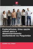 Federalismo: Uma opção viável para o desenvolvimento sustentável no Paquistão