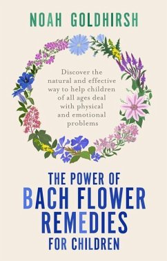 The Power of Bach Flower Remedies for Children - Goldhirsh, Noah