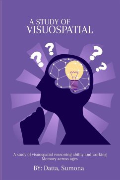 A study on visuospatial reasoning ability and working memory across ages - Sumona, Datta