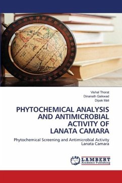 PHYTOCHEMICAL ANALYSIS AND ANTIMICROBIAL ACTIVITY OF LANATA CAMARA - Thorat, Vishal;Gaikwad, Dinanath;Mali, Dipak