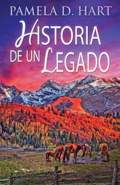 Historia de un Legado - Hart, Pamela D.