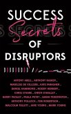 Success Secrets Of Disruptors