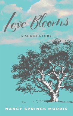 Love Blooms - Morris, Nancy S.