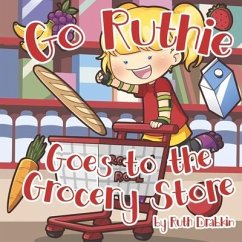 Go Ruthie Goes to the Grocery Store - Drabkin, Ruth