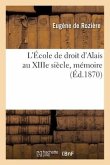 L'École de Droit d'Alais Au Xiiie Siècle, Mémoire