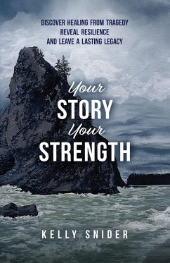 Your Story Your Strength - Snider, Kelly