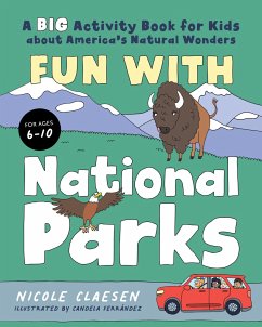 Fun with National Parks: A Big Activity Book for Kids about America's Natural Wonders - Claesen, Nicole (Nicole Claesen)