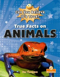 True Facts on Animals - Thompson, Kim