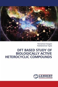 DFT BASED STUDY OF BIOLOGICALLY ACTIVE HETEROCYCLIC COMPOUNDS - Dongare, Rameshwar;Tigote, Radhakrishnan