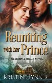 Reuniting with her Prince: An Aldonia Royals Novel