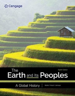 The Earth and Its Peoples - Crossley, Pamela (Dartmouth College); Bulliet, Richard (Columbia University); Headrick, Daniel (Roosevelt University)