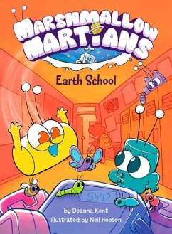 Marshmallow Martians: Earth School: (A Graphic Novel) - Kent, Deanna