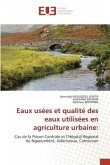 Eaux usées et qualité des eaux utilisées en agriculture urbaine: