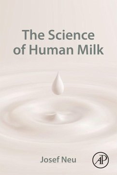 The Science of Human Milk - Neu, Josef