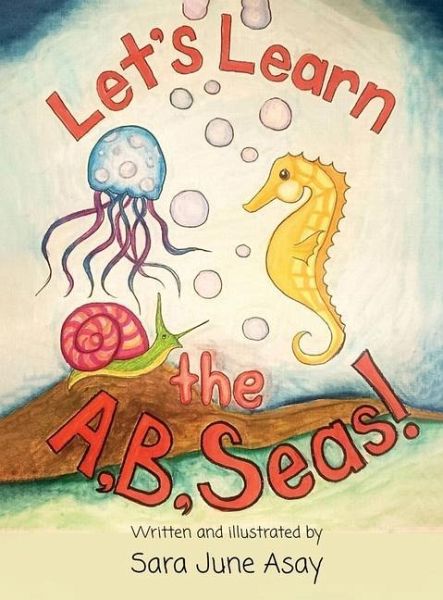 Let's Learn The A, B, Seas! Let's Learn The A, B, Seas!