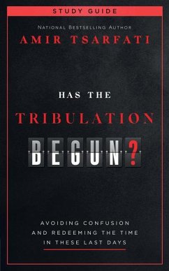 Has the Tribulation Begun? Study Guide - Tsarfati, Amir