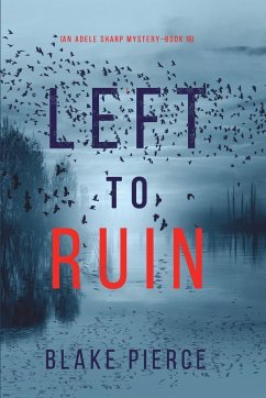 Left to Ruin (An Adele Sharp Mystery-Book Sixteen) - Pierce, Blake