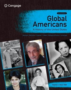 Global Americans: A History of the United States, Volume 2 - Montoya, Maria; Belmonte, Laura A; Guarneri, Carl J; Hackel, Steven; Hartigan-O'Connor, Ellen