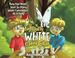 The Big Fluffy White Caterpillar - Manno, Adam