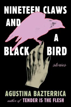 Nineteen Claws and a Black Bird - Bazterrica, Agustina