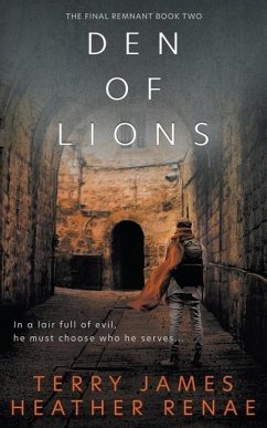 Den of Lions: A Post-Apocalyptic Christian Fantasy - James, Terry; Renae, Heather