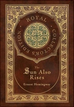 The Sun Also Rises (Royal Collector's Edition) (Case Laminate Hardcover with Jacket) - Hemingway, Ernest