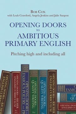 Opening Doors to Ambitious Primary English - Cox, Bob; Crawford, Leah; Jenkins, Angela