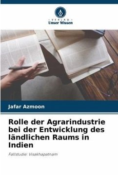 Rolle der Agrarindustrie bei der Entwicklung des ländlichen Raums in Indien - Azmoon, Jafar